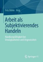 Arbeit ALS Subjektivierendes Handeln