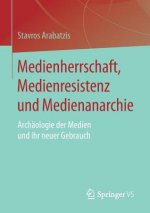 Medienherrschaft, Medienresistenz Und Medienanarchie