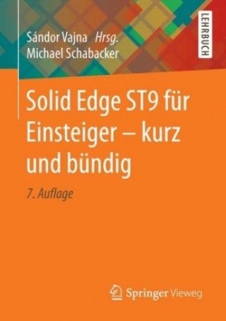 Solid Edge ST9 fur Einsteiger - kurz und bundig