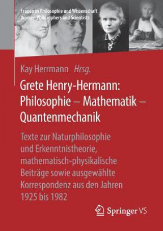 Grete Henry-Hermann: Philosophie ? Mathematik ? Quantenmechanik