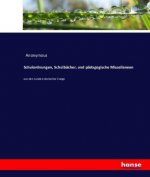 Schulordnungen, Schulbucher, und padagogische Miscellaneen
