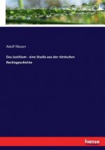 Justitium - eine Studie aus der roemischen Rechtsgeschichte