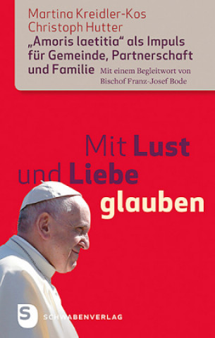 Mit Lust und Liebe glauben