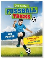 Die besten Fußballtricks - Mit Trainingsposter