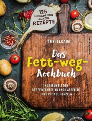 Das Fett-weg-Kochbuch