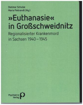 »Euthanasie« in Großschweidnitz