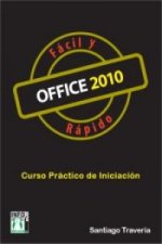 Office 2010 : fácil y rápido
