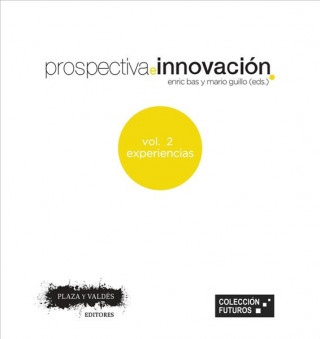 Prospectiva e Innovación. Vol. 2: Experiencias
