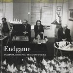 Endgame : Duchamp, Chess and the Avant-garde