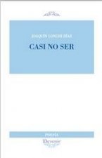 CASI NO SER (Poesía 279)