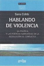 Hablando de violencia: La política y las poéticas narrativas en la resolución de conflictos
