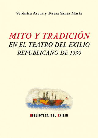 Mito y tradición en el teatro del exilio republicano de 1939