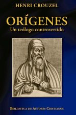 Orígenes : un teólogo controvertido