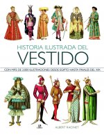 Historia Ilustrada del Vestido: Con Más de 2.000 Ilustraciones desde Egipto Hasta Finales del XIX