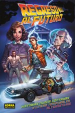 Regreso al Futuro : historias nunca contadas y líneas temporales alternativas