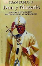 Don y misterio : en el quincuagésimo aniversario de mi sacerdocio