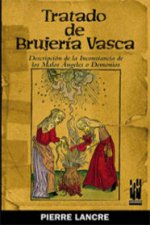 Tratado de brujería vasca : descripción de la inconstancia de los malos ángeles y demonios