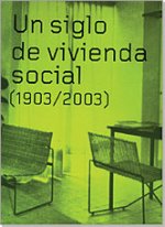 Un siglo de vivienda social (1903-2003)