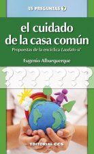 El cuidado de la casa común: Propuestas de la encíclica Laudato si'