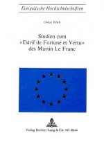 Studien zum Â«Estrif de fortune et vertuÂ» des Martin Le Franc