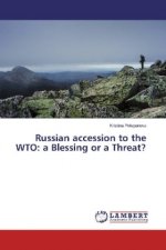 Russian accession to the WTO: a Blessing or a Threat?