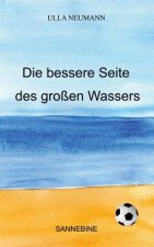 bessere Seite des grossen Wassers