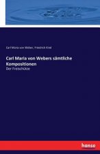 Carl Maria von Webers samtliche Kompositionen