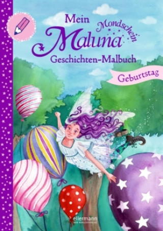 Mein Maluna Mondschein Geschichten-Malbuch - Geburtstag