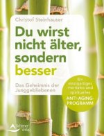 Du wirst nicht älter, sondern besser