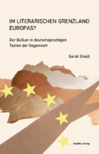 Im literarischen Grenzland Europas?
