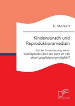 Kinderwunsch und Reproduktionsmedizin. Ist die Finanzierung einer Eizellspende uber die GKV im Fall einer Legalisierung moeglich?
