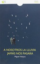 A nosotros la lluvia jamás nos pasará