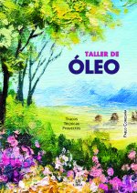 Taller de Oleo: Trucos, Técnicas y Proyectos