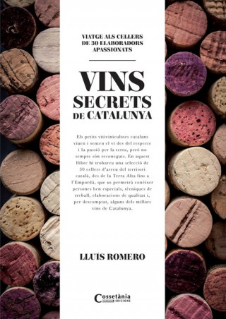 Els vins secrets de Catalunya: Viatge als cellers de 30 elaboradors apassionats