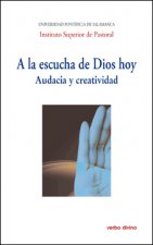 A la escucha de Dios hoy: audacia y creatividad