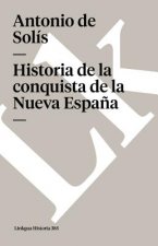 Historia de La Conquista de La Nueva Espana