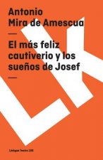 El Mas Feliz Cautiverio y los Suenos de Josef