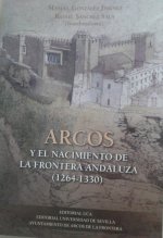 Arcos y El Nacimiento De La Frontera Andaluza (1264-1330)