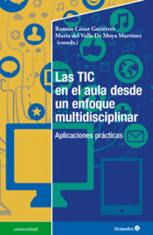 Las TIC en el aula desde un enfoque multidisciplinar : aplicaciones prácticas