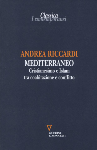 Mediterraneo. Cristianesimo e Islam tra coabitazione e conflitto