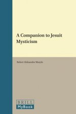A Companion to Jesuit Mysticism
