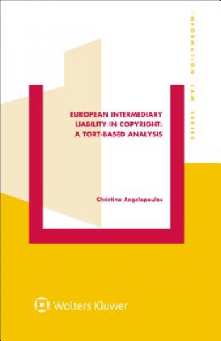 European Intermediary Liability in Copyright: A Tort-Based Analysis