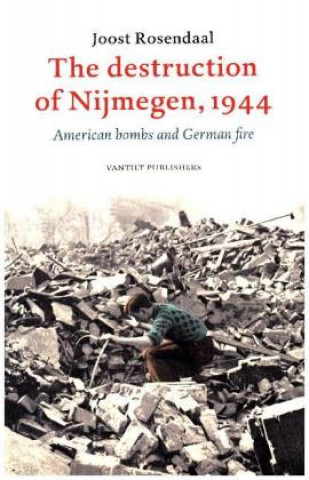Destruction of Nijmegen, 1944