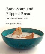 Bone Soup & Flipped Bread