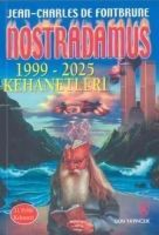 Nostradamus - 1999-2025 Kehanetleri