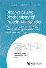 Biophysics And Biochemistry Of Protein Aggregation: Experimental And Theoretical Studies On Folding, Misfolding, And Self-assembly Of Amyloidogenic Pe