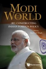 Modi And The World: (Re) Constructing Indian Foreign Policy