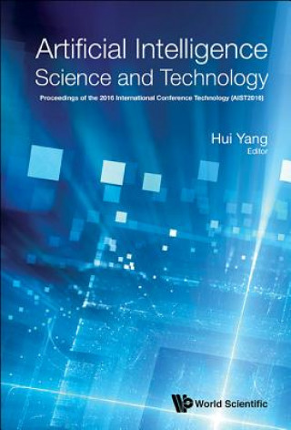 Artificial Intelligence Science And Technology - Proceedings Of The 2016 International Conference (Aist2016)