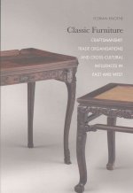 Classic Furniture - Craftsmanship, Trade Organisations, and Cross-Cultural Influences in East and West