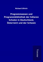 Programmwesen und Programmbibliothek der höheren Schulen in Deutschland, Österreich und der Schweiz